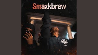 Smaxk Brew (feat. SmaxkerJaxk)