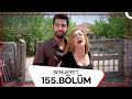 Beni Affet 155 Bölüm