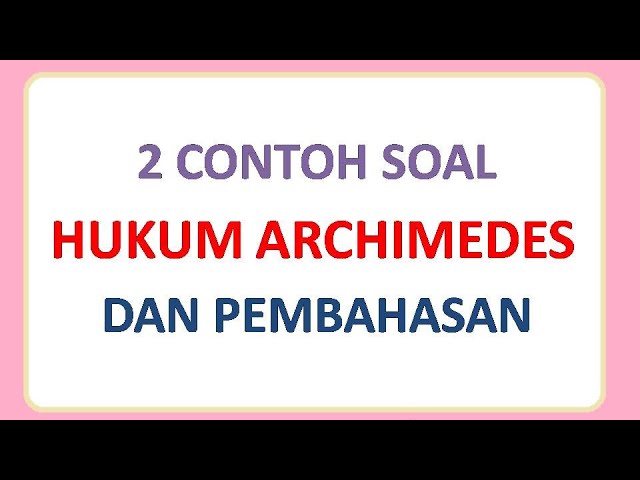 2 Contoh Soal Hukum Archimedes Dan Pembahasannya Youtube 2 Contoh Soal Hukum Archimedes Dan Pembahasannya Youtube