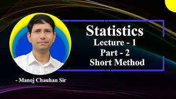Statistics || Lecture - 1 || Part - 2 || Short Method || by Manoj Chauhan Sir - Best Approach