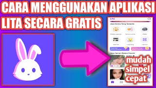 Update Cara Menggunakan Aplikasi Lita Gratis
