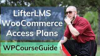 LifterLMS WooCommerce 2.0 Access Plans System