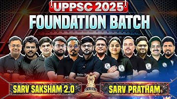 UPPSC 2025 Foundation Batch Launch 🔥| SARV SAKSHAM 2.0 & SARV PRATHAM | UPPSC Wallah