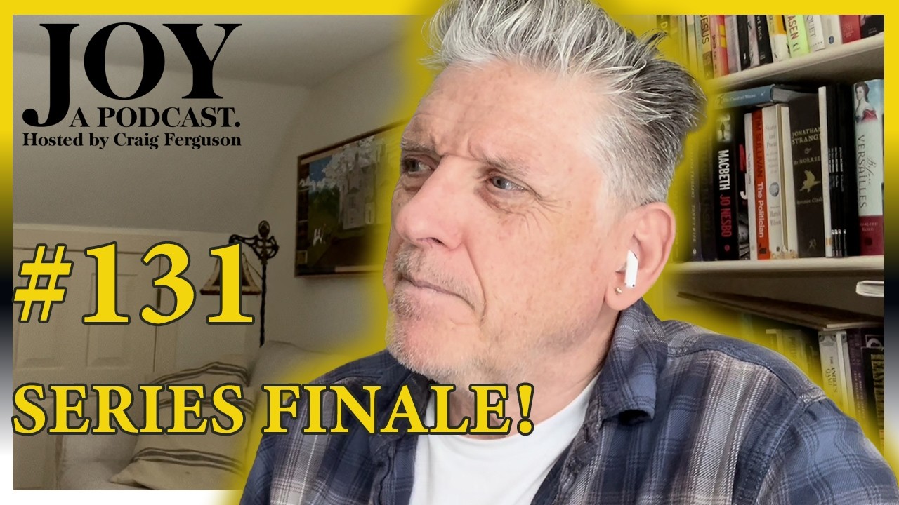 Series Finale! | Joy with Craig Ferguson #131