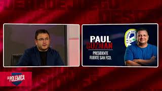 🎙️ Paul Guzmán breaks his silence: The Fuerte San Francisco project and its historic commitment