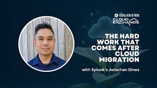Cloud Exchange 2026: Splunk’s Jonathan Gines on the hard work that comes after cloud migration