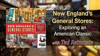 New England’s General Stores with Ted Reinstein