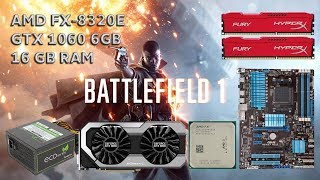 Battlefield 1 Amd Fx-8320E Gtx 1060 6Gb Benchmark 1080P