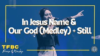 In Jesus Name & Our God (Medley) + Still | TFBC Praise & Worship | August 7, 2022