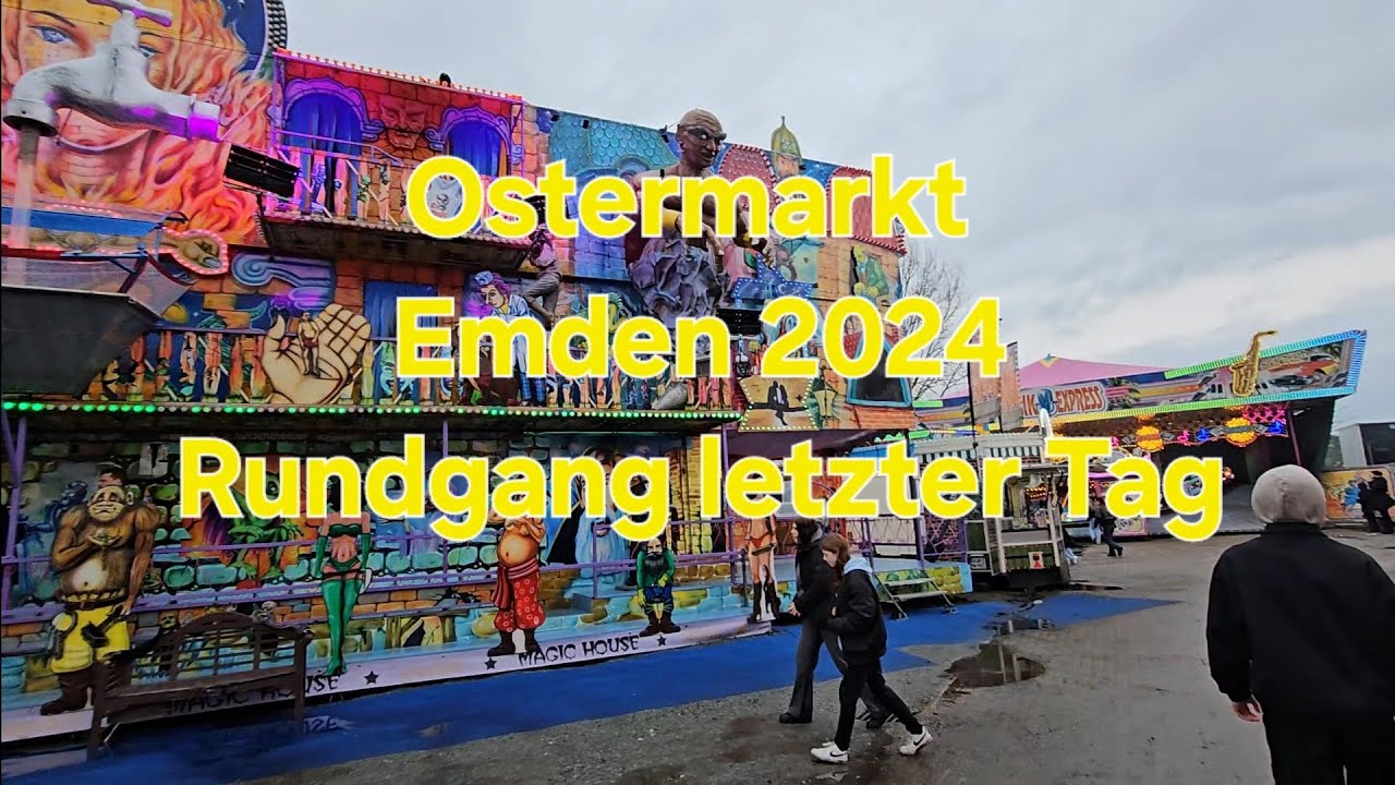Ostermarkt Emden 2024 Rundgang letzter Spieltag