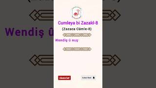 Cumleya bi Zazakî-8(Zazaca Cümle-8) #kurdish #zazaki #cümle #zazakî #kurdi #kurd #sentences