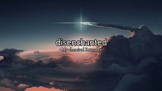 disenchanted - My Chemical Romance [ Speed Up]| (Lyrics)