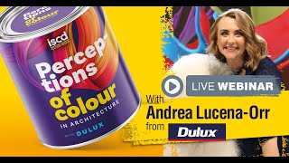 Details Perceptions of Colour in Architecture with Andrea Lucena-Orr from Dulux Guide