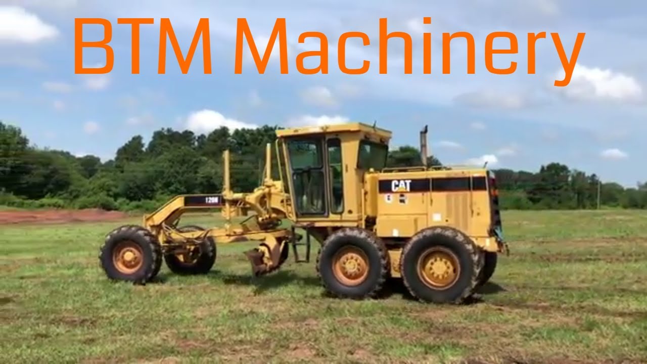 BTM Machinery 120H Caterpillar Motor Grader For Sale YR 1995 @$55,000 SOLD
