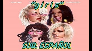 Rita Ora - Girls sub. español (Cardi B,Bebe Rexha \& Charli XCX)