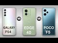 Samsung Galaxy F54 Vs Poco F5 Vs Motorola Edge 40 Comparison