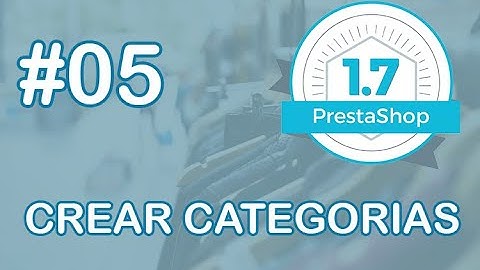 Crear categorias en prestashop 1.7 y asignarlas al menú principal
