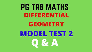 DIFFERENTIAL GEOMETRY | MODEL TEST 2 | PGTRB 2021 | QUESTION & ANSWERS | TNSET | POLYTECHNIC TRB