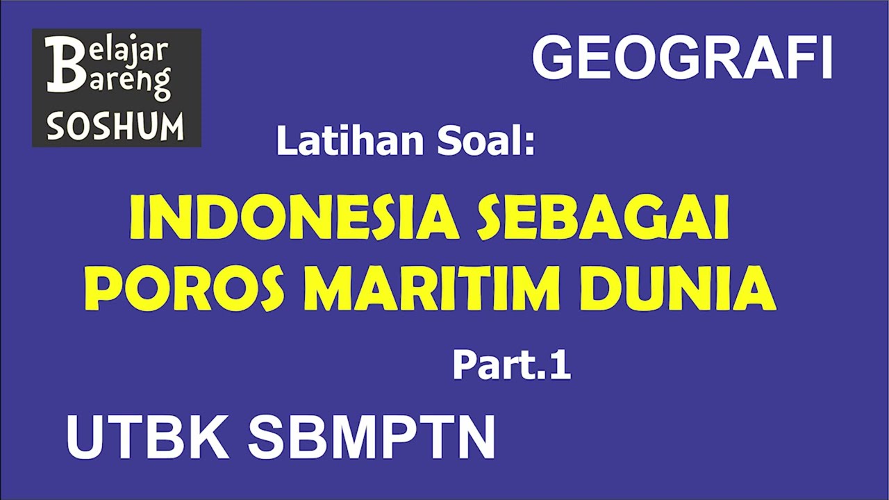 GEOGRAFI | LATIHAN SOAL PART 1 -  INDONESIA SEBAGAI POROS MARITIM DUNIA | UTBK SBMPTN SOSHUM