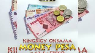 Money Pesa - Kingbigy Oksama Ft 17-5 X Ezeco