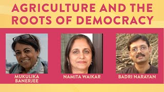 Agriculture and the Roots of Democracy | Mukulika Banerjee and Namita Waikar and  Badri Narayan |