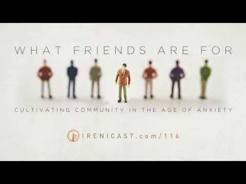 what-friends-are-for---cultivating-community-in-the-age-of-anxiety---116