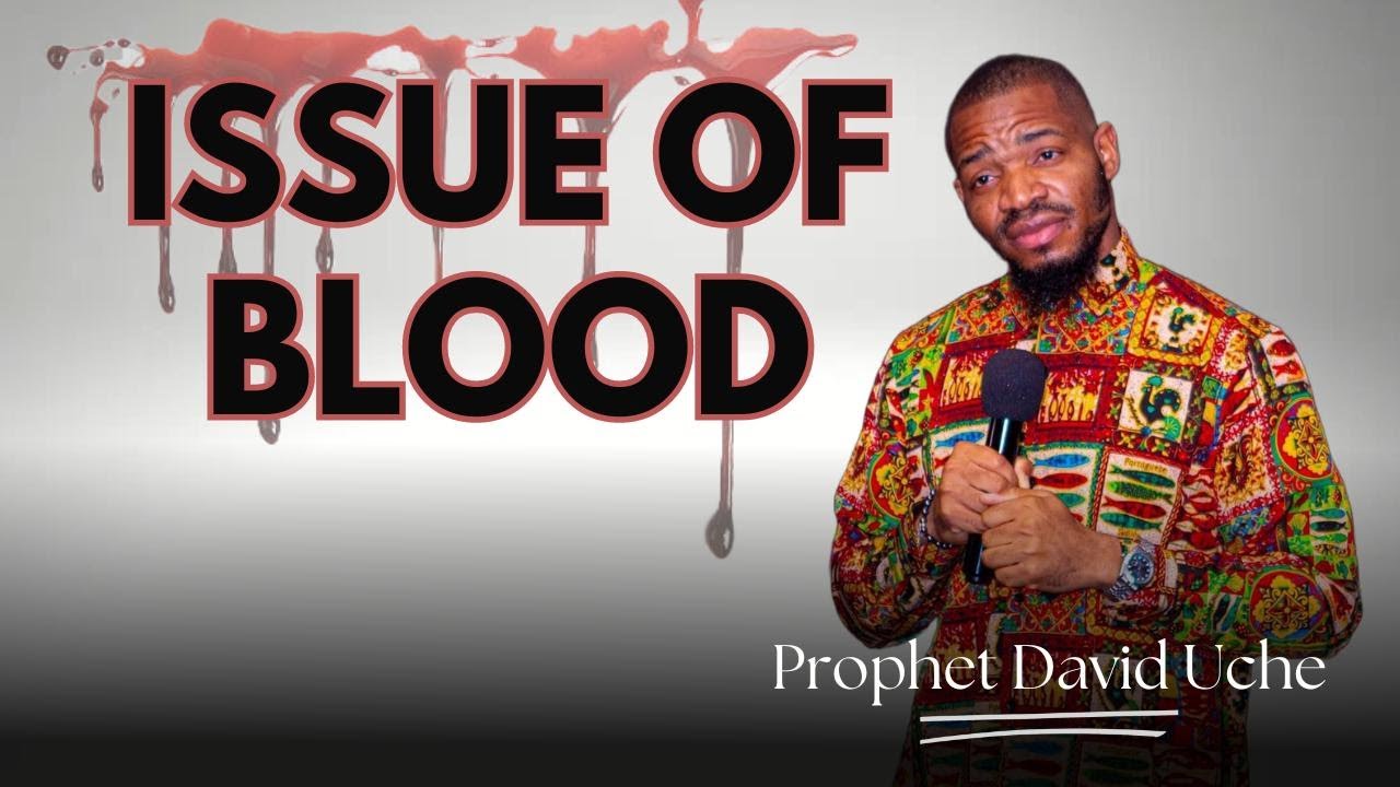 ISSUE OF BLOOD || PROPHET DAVID UCHE || TRUTH TV