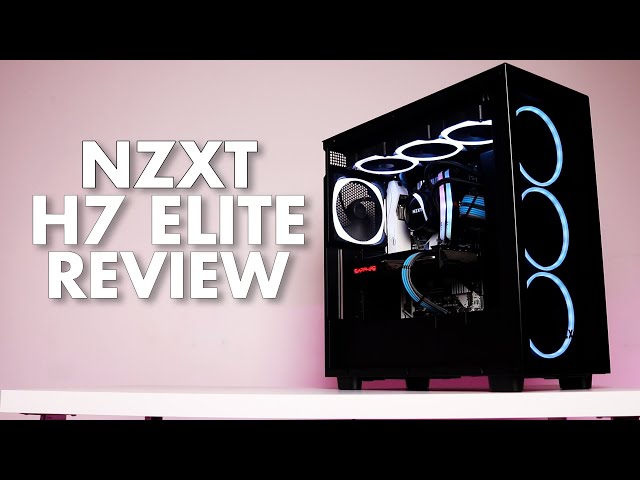 NZXT H7 Elite Review: H7 Flow vs Elite What Should You Buy? 