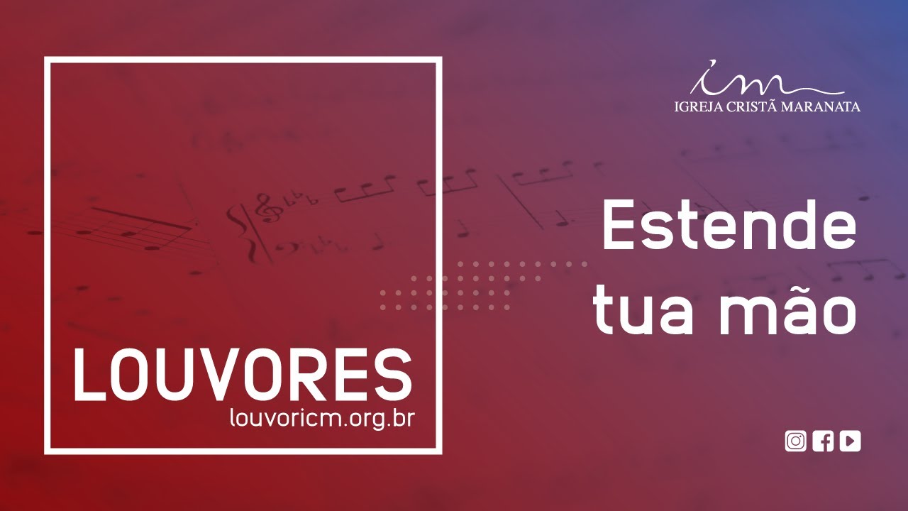 LOUVOR - Estende tua mão - Igreja Cristã Maranata