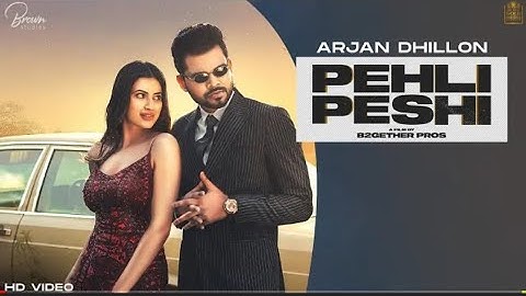 pehli peshi | Arjan Dhillon (official video) | Arjan Dhillon new song |