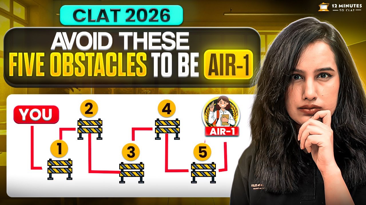 CLAT 2026: Avoid These 5 Obstacles to get AIR-1 I Strategy to Ace CLAT