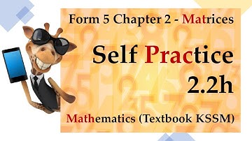 Form 5 Mathematics KSSM Chapter 2 - Matrices | Self Practice 2.2h