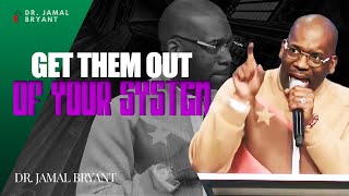 Dr. Jamal Bryant🚫Get Them Out Of Your System – Detox From What’s Draining You!