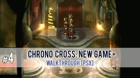 Chrono Cross: New Game+ Part 4 [PSX] - Inside Viper Manor