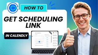 How to Get Scheduling Link in Calendly (Full Guide 2026)
