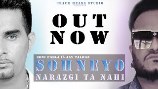 Sohneyo Narazgi Ta Nahi | Soni Pabla ft. Jay Talhan (ReMix/Rap Version) #TalhanWala