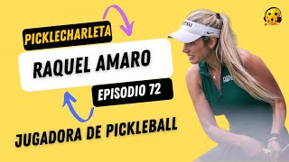 Picklecharleta 72 - Raquel Amaro, Jugadora de Pickleball.