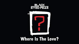 Black Eyed Peas - Where Is The Love? (Extended Intro - 2020 version) - feat. J.T. & M.L.K. Resimi