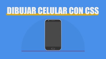 Cómo dibujar un CELULAR con HTML y CSS