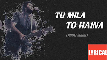 Tu Mila To Haina Song Lyrics | Arijit Singh | De De Pyar De | Amaal Malik | Mandal Motivation