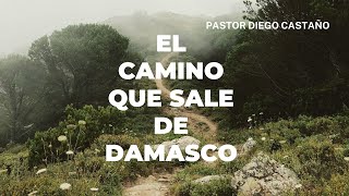 04\/28\/24 -  El Camino Que Sale De Damasco - Pastor Diego Castaño