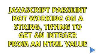 Javascript parseInt not working on a string, trying to get an integer from an HTML value Profile