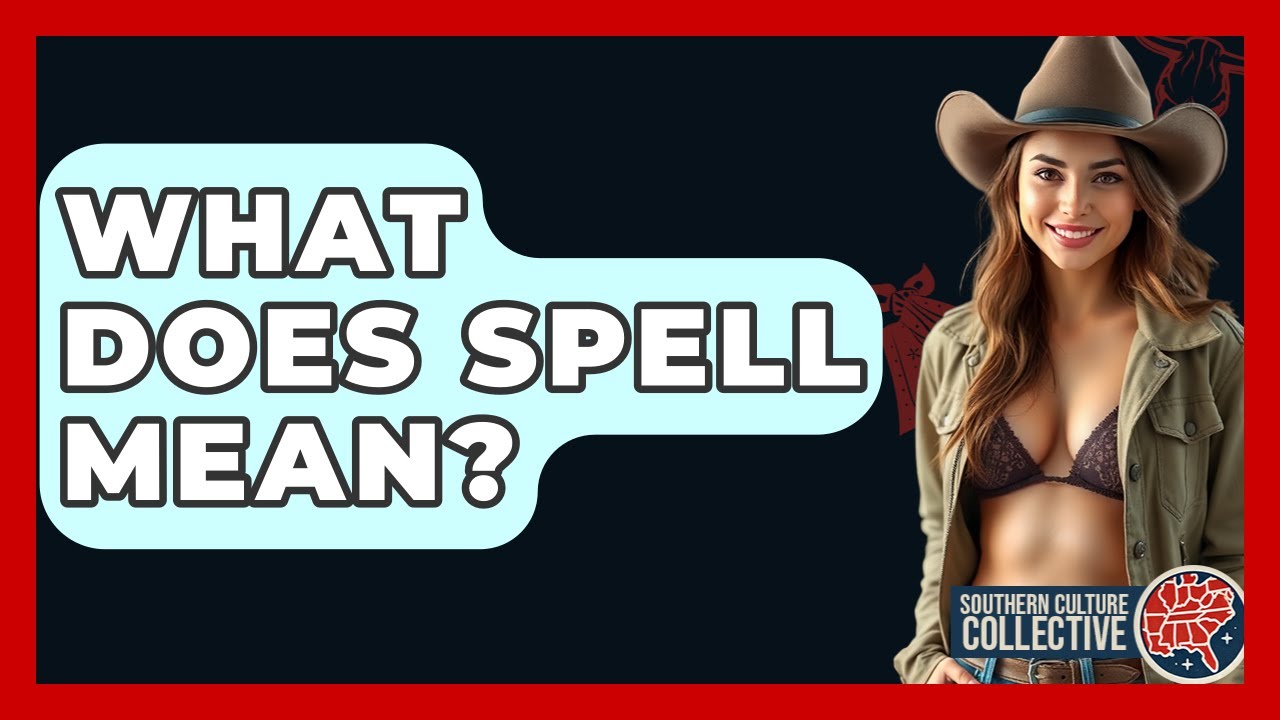 what-does-spell-mean-southern-culture-collective-youtube