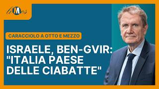 Israele, Ben-Gvir: Italia paese delle ciabatte - Caracciolo a Otto e Mezzo