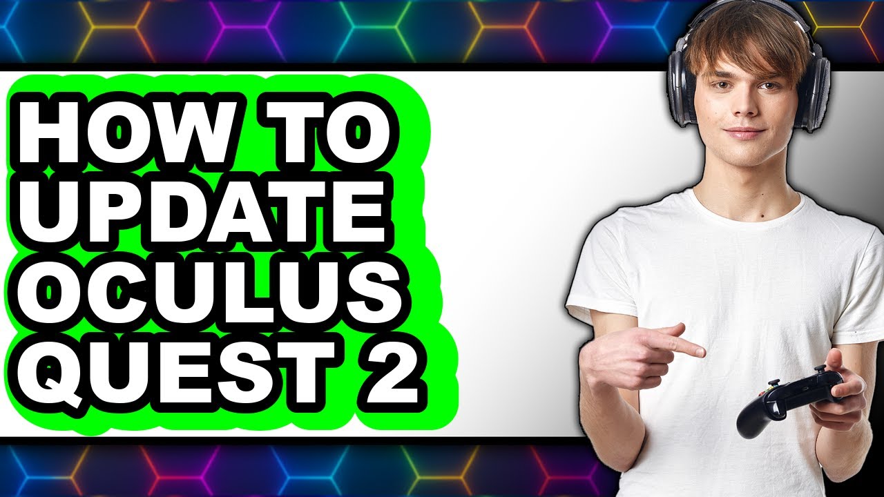 How to Update Oculus Quest 2 (full Guide) - YouTube
