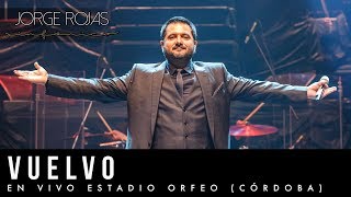 Jorge Rojas - Vuelvo | En Vivo Estadio Orfeo Córdoba chords