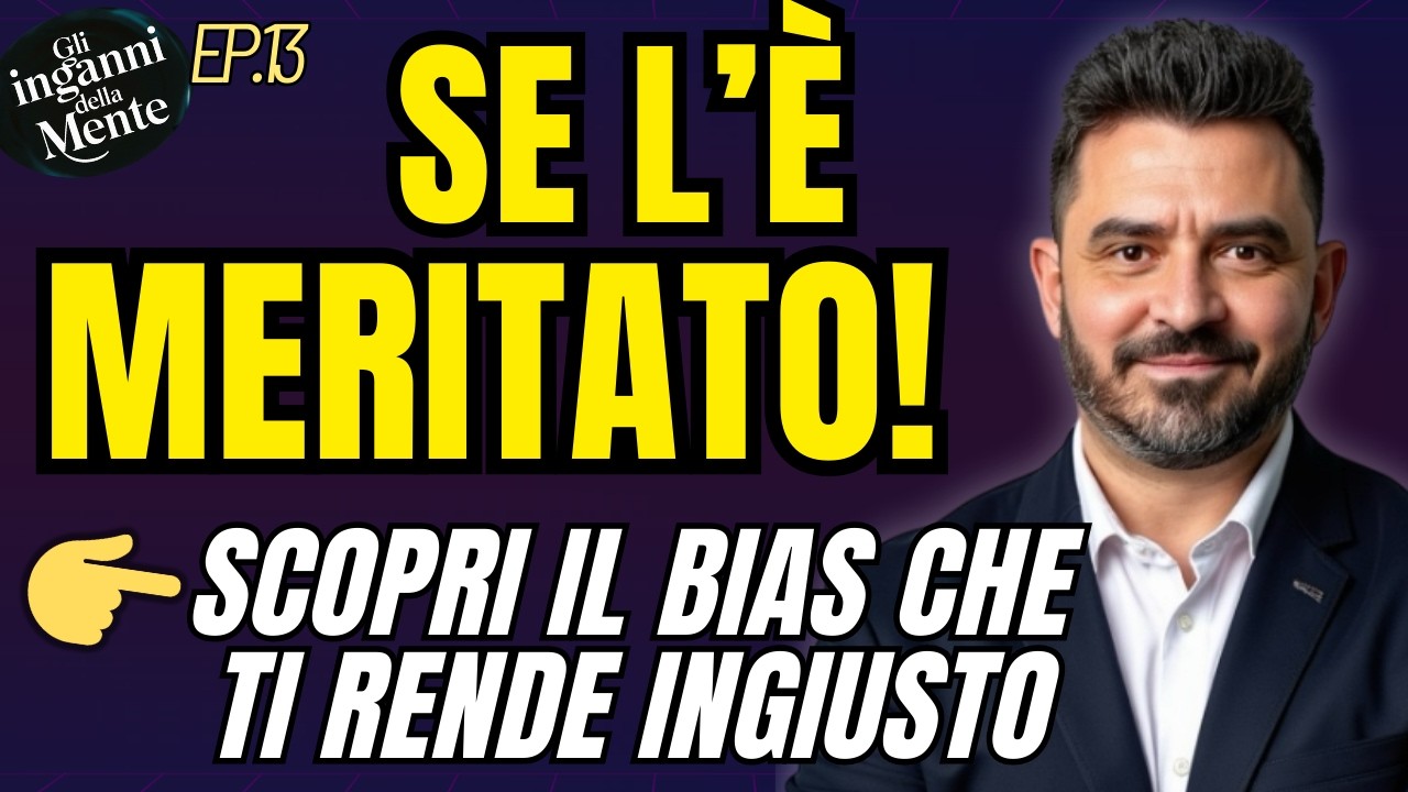 Bias del mondo giusto: l'errore mentale che ti inganna (e non te ne ...