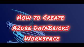 Azure Databricks Setup Demo | Create Your First Databricks Resource