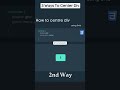 Ways To Center Div💪💻 Subscribe for complete course @Tech-Mode-On-Official #html #learntocode