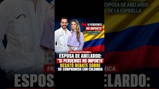 The remark by Abelardo de la Espriella's wife that sparked controversy in Colombia